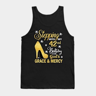 Stepping Into My 42nd Birthday With God's Grace & Mercy Bday Tank Top